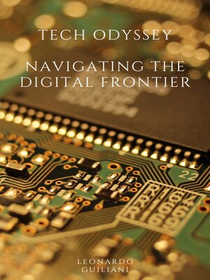 cover image of Tech Odyssey  Navigating the Digital Frontier